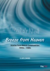 Breeze From Heaven: Stories from Welsh Communities 1940s – 1980s